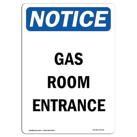Signmission Safety Sign, OSHA Notice, 18" Height, Aluminum, NOTICE Gas Room Entrance Sign, Portrait OS-NS-A-1218-V-15744